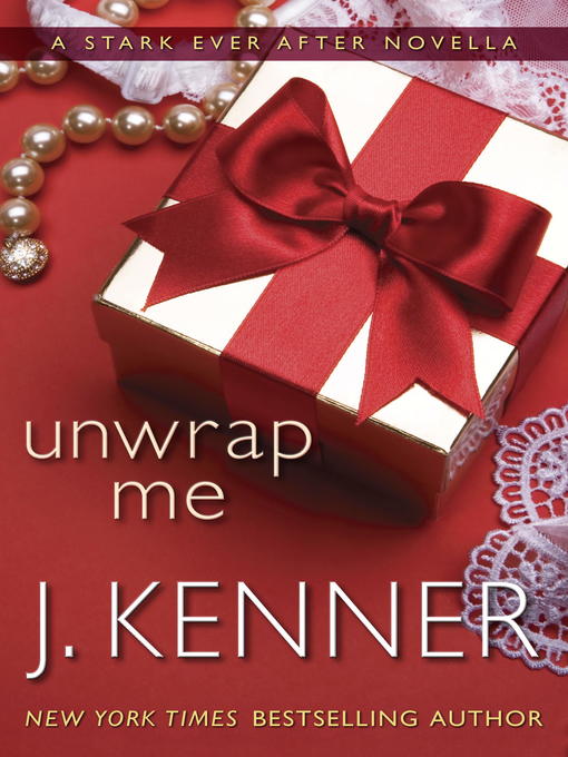 Title details for Unwrap Me by J. Kenner - Wait list